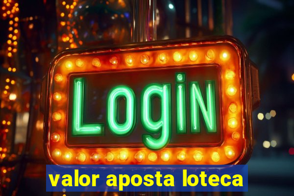 valor aposta loteca