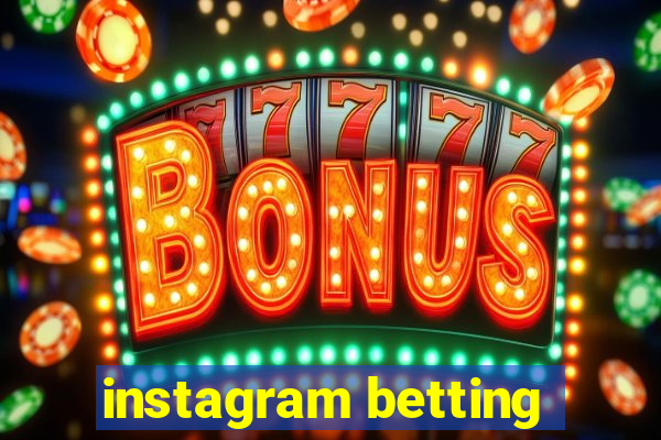 instagram betting