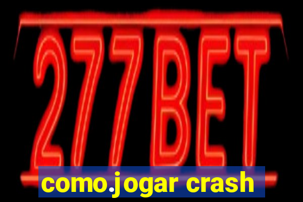 como.jogar crash