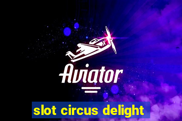 slot circus delight