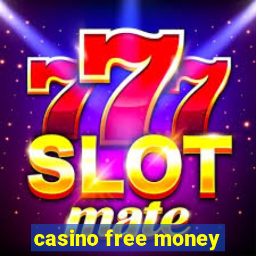 casino free money