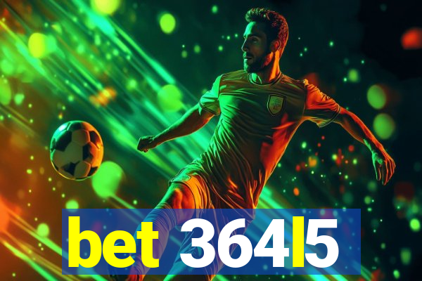 bet 364l5