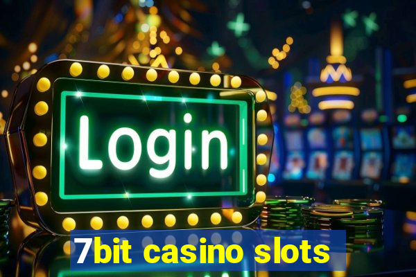 7bit casino slots