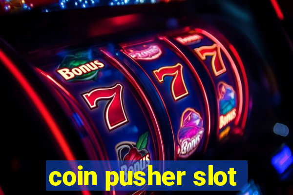 coin pusher slot