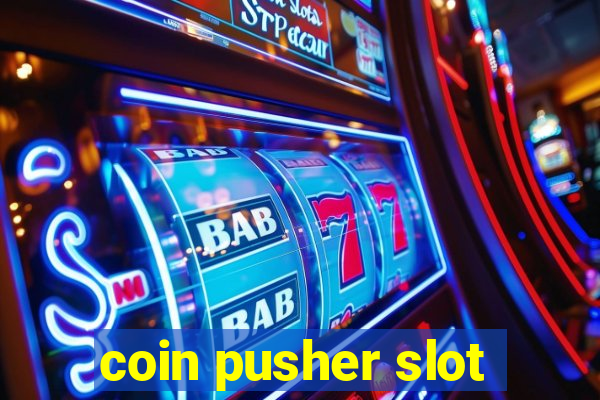 coin pusher slot