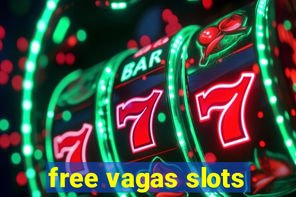 free vagas slots