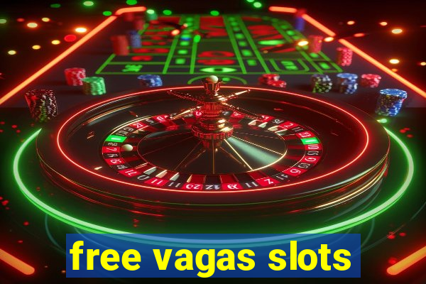 free vagas slots