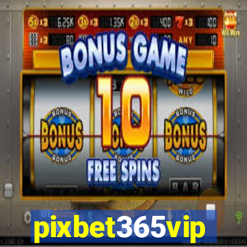 pixbet365vip