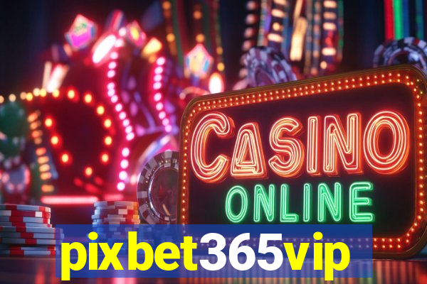 pixbet365vip