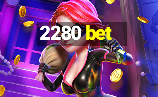 2280 bet