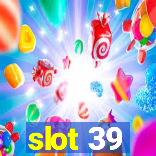 slot 39