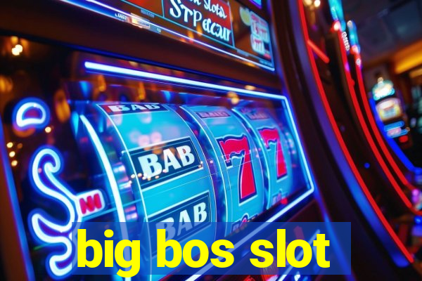 big bos slot