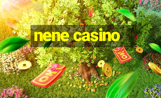 nene casino