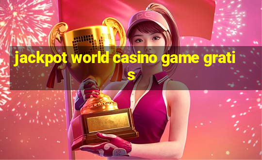 jackpot world casino game gratis