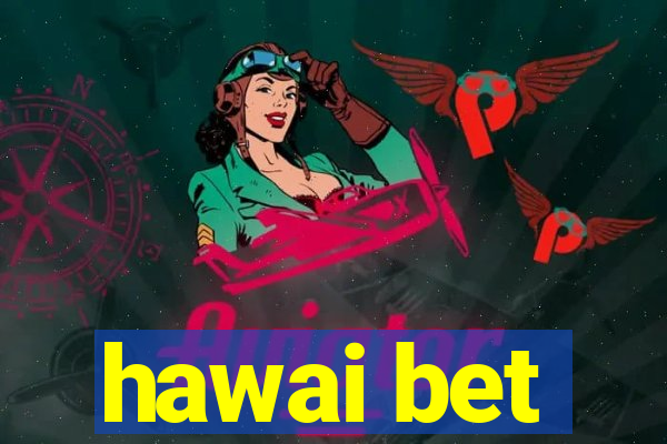 hawai bet