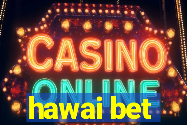 hawai bet