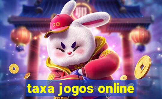 taxa jogos online