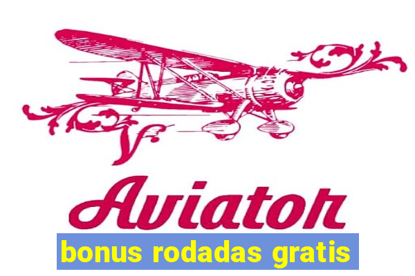 bonus rodadas gratis