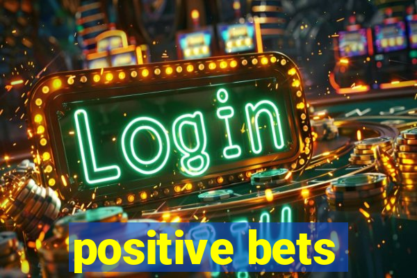 positive bets