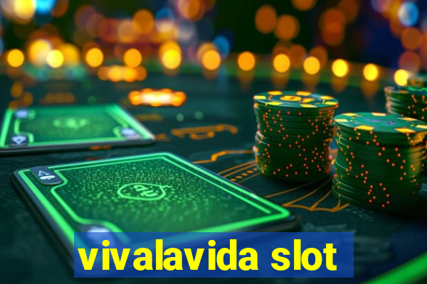 vivalavida slot