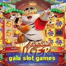 gala slot games