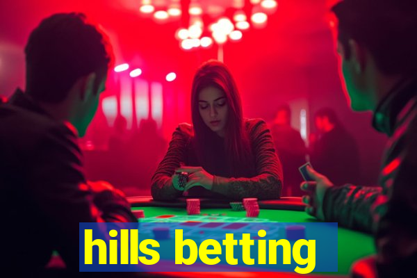 hills betting