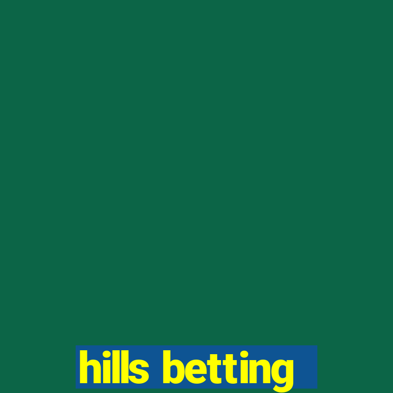 hills betting