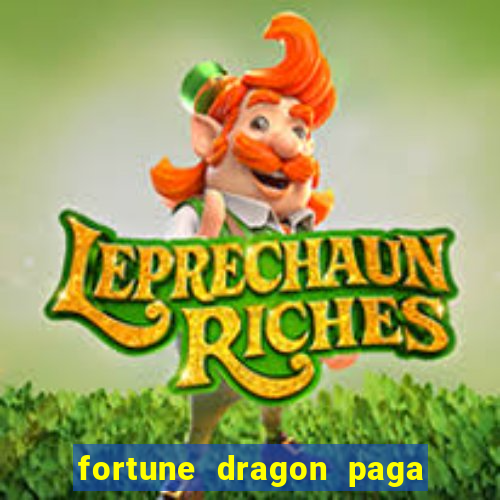 fortune dragon paga que horas