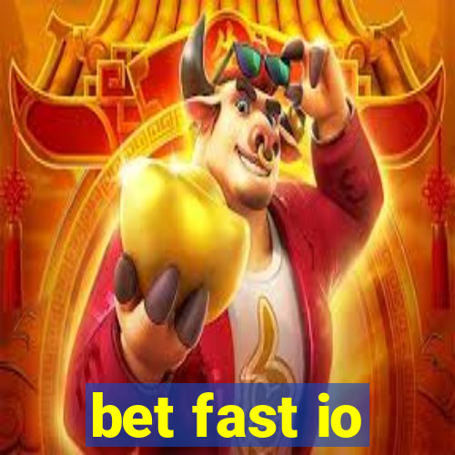 bet fast io