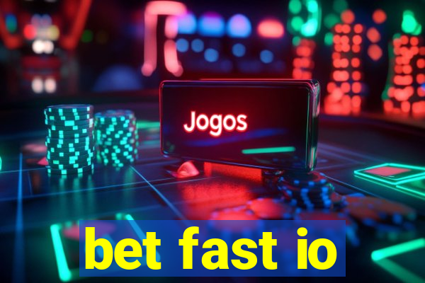 bet fast io