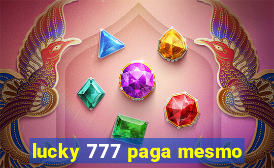 lucky 777 paga mesmo