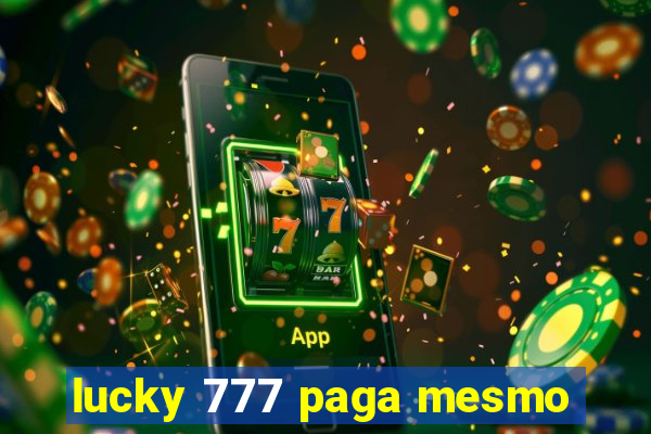 lucky 777 paga mesmo