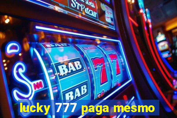 lucky 777 paga mesmo