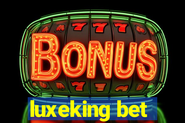 luxeking bet