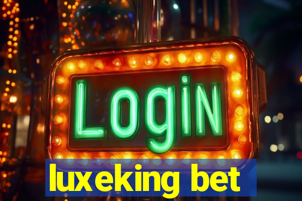 luxeking bet