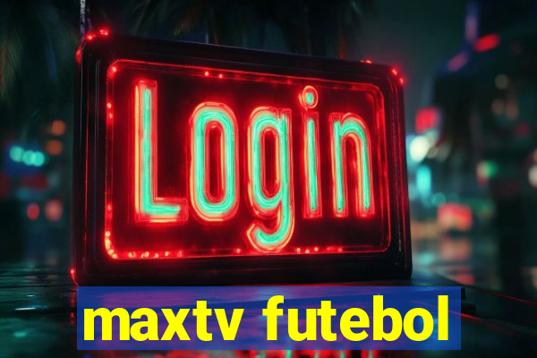 maxtv futebol