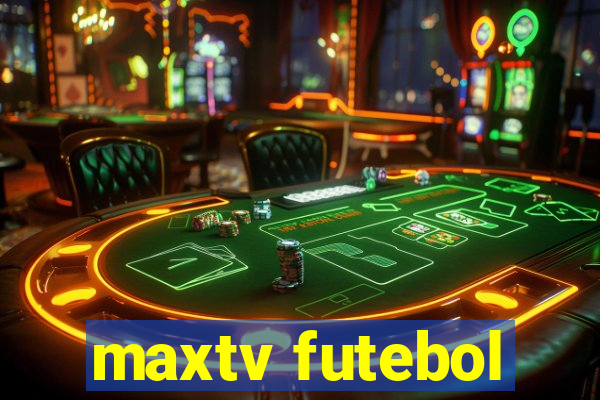 maxtv futebol