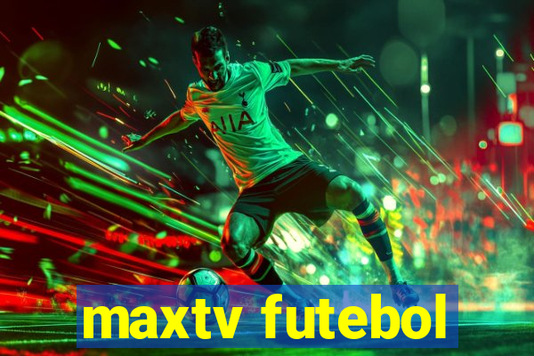 maxtv futebol