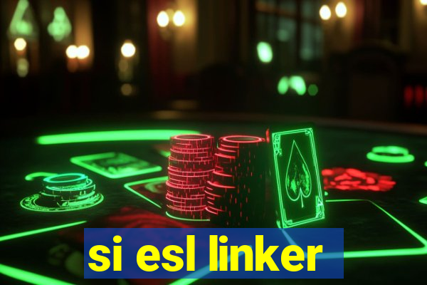 si esl linker