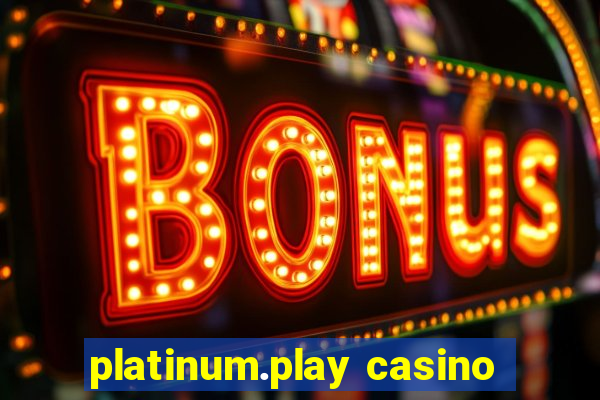 platinum.play casino