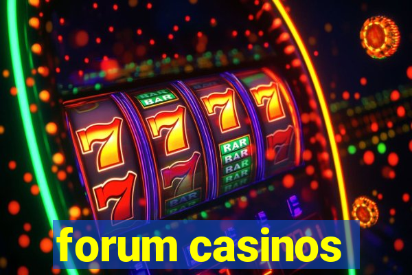 forum casinos