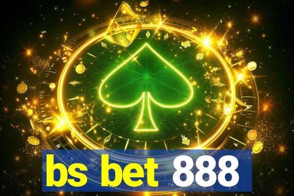 bs bet 888