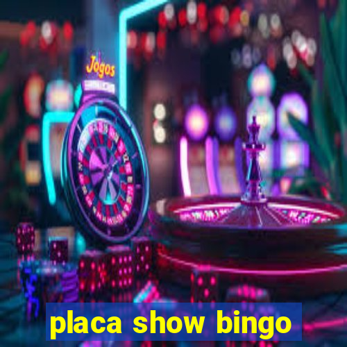 placa show bingo