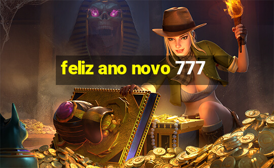 feliz ano novo 777