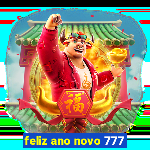 feliz ano novo 777