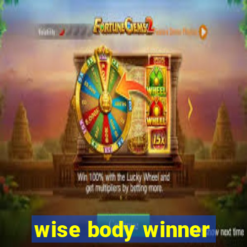 wise body winner