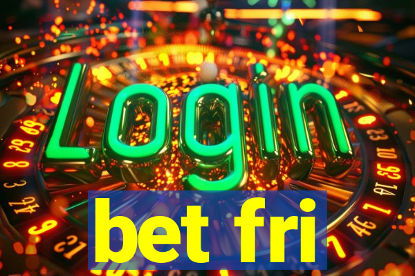 bet fri