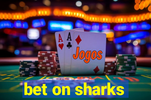 bet on sharks