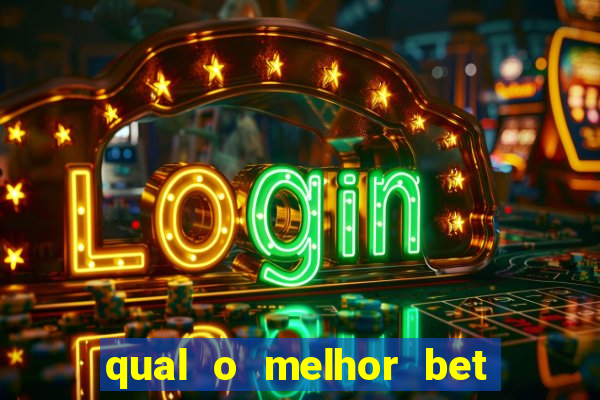 qual o melhor bet para apostar