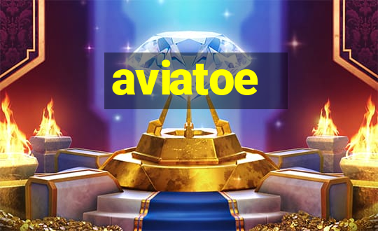 aviatoe